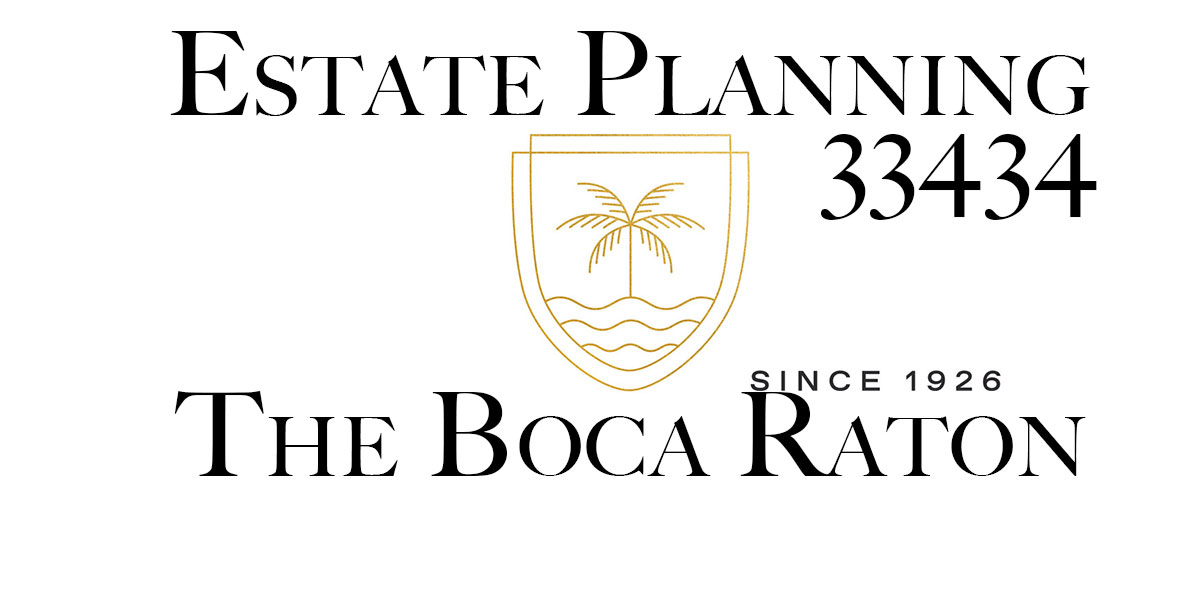You are currently viewing Estate Planning in Boca Raton, Florida 33434