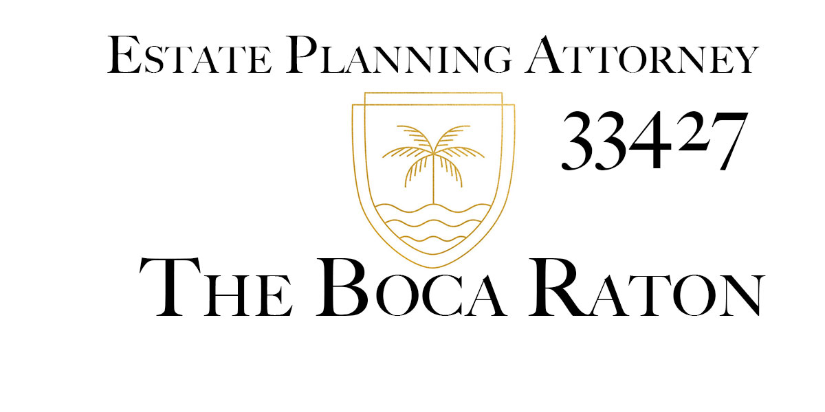 You are currently viewing Estate Planning Attorney Boca Raton 33427
