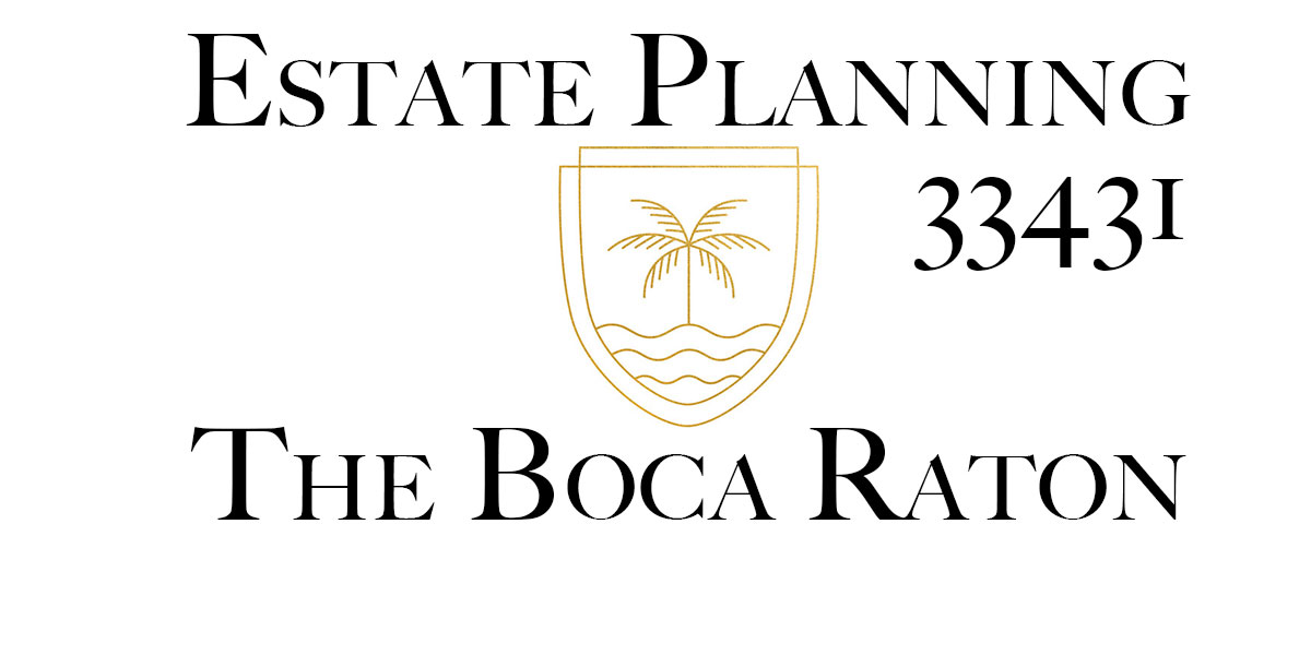You are currently viewing Estate Planning in Boca Raton, Florida 33431