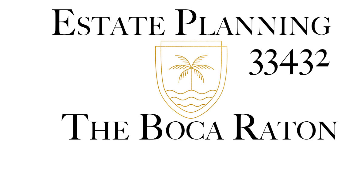You are currently viewing Estate Planning Boca Raton, Florida 33432