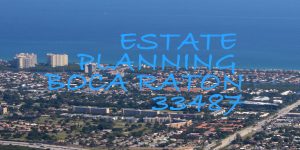 Read more about the article Estate Planning Boca Raton 33487