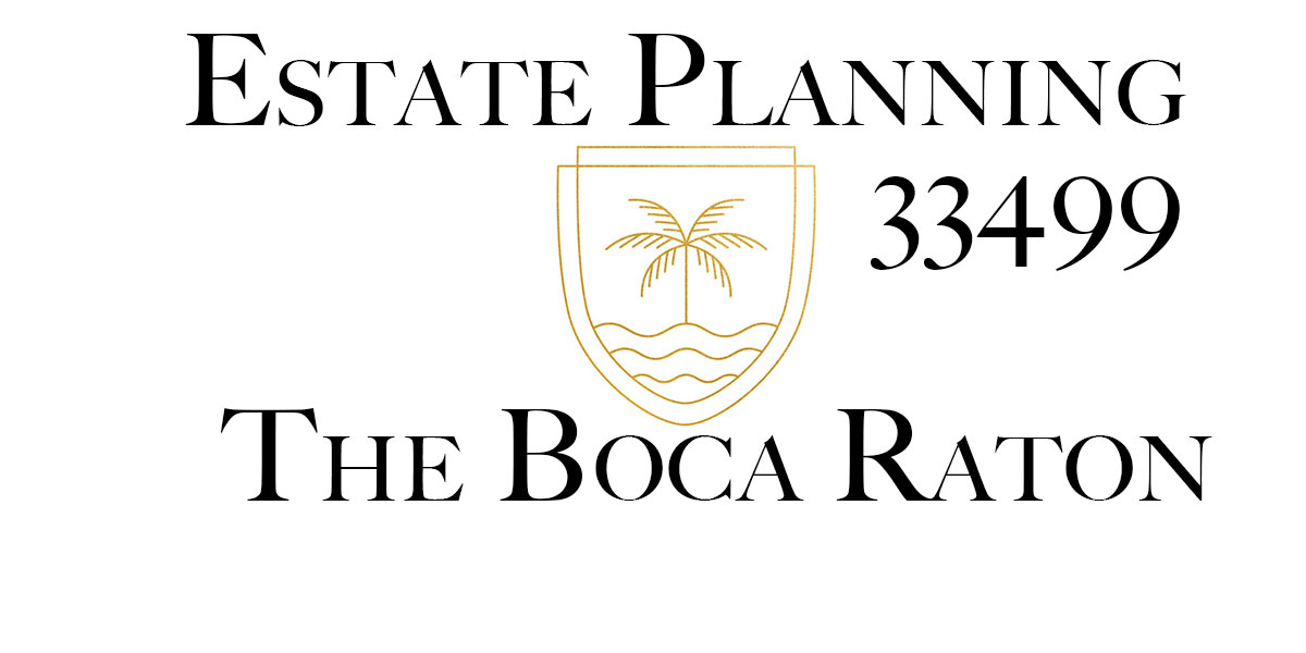 You are currently viewing Estate Planning in Boca Raton, Florida 33499