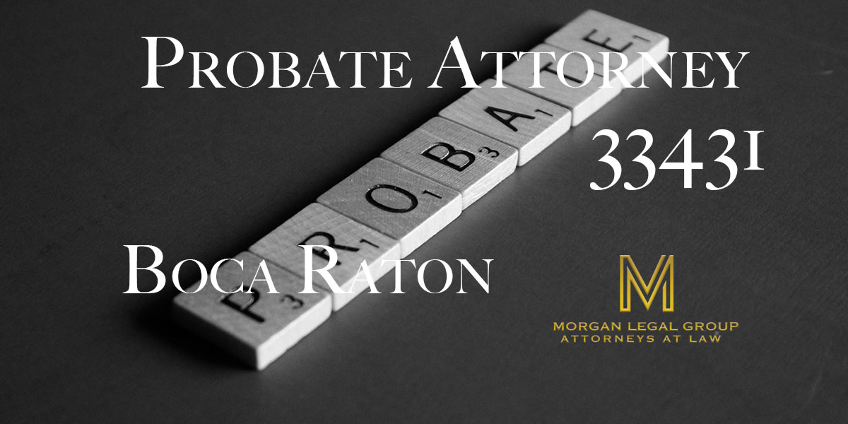 You are currently viewing Probate Attorney Boca Raton 33431