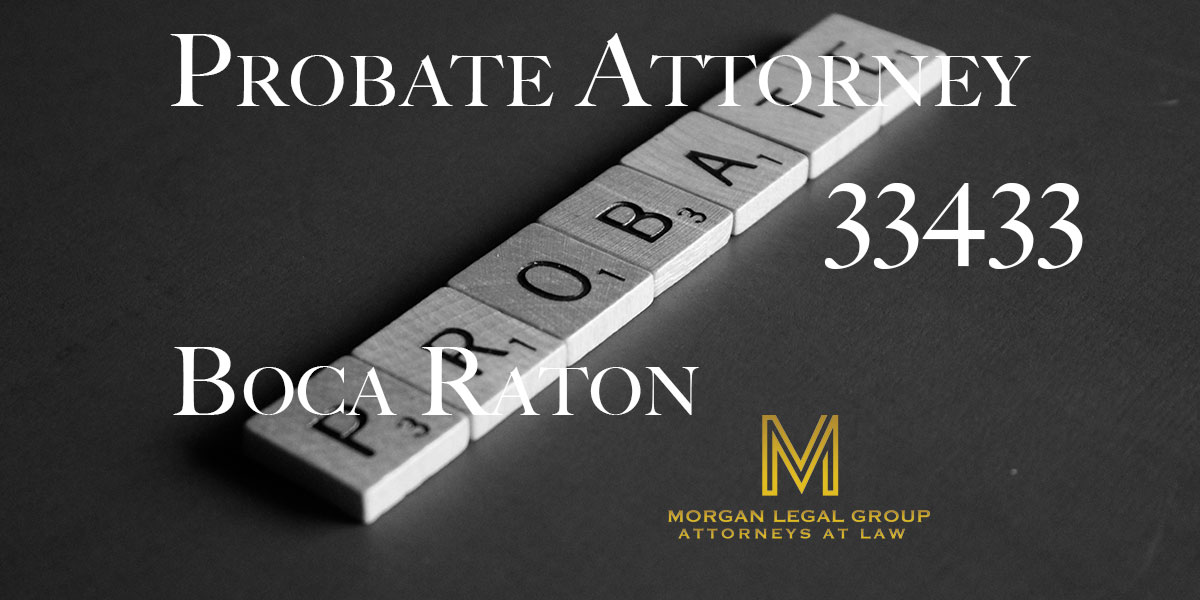 You are currently viewing Probate Attorney Boca Raton 33433