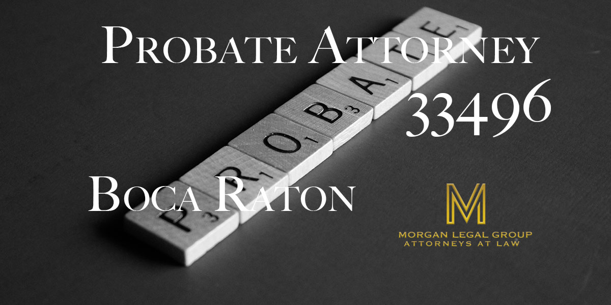 You are currently viewing Probate Attorney Boca Raton 33496
