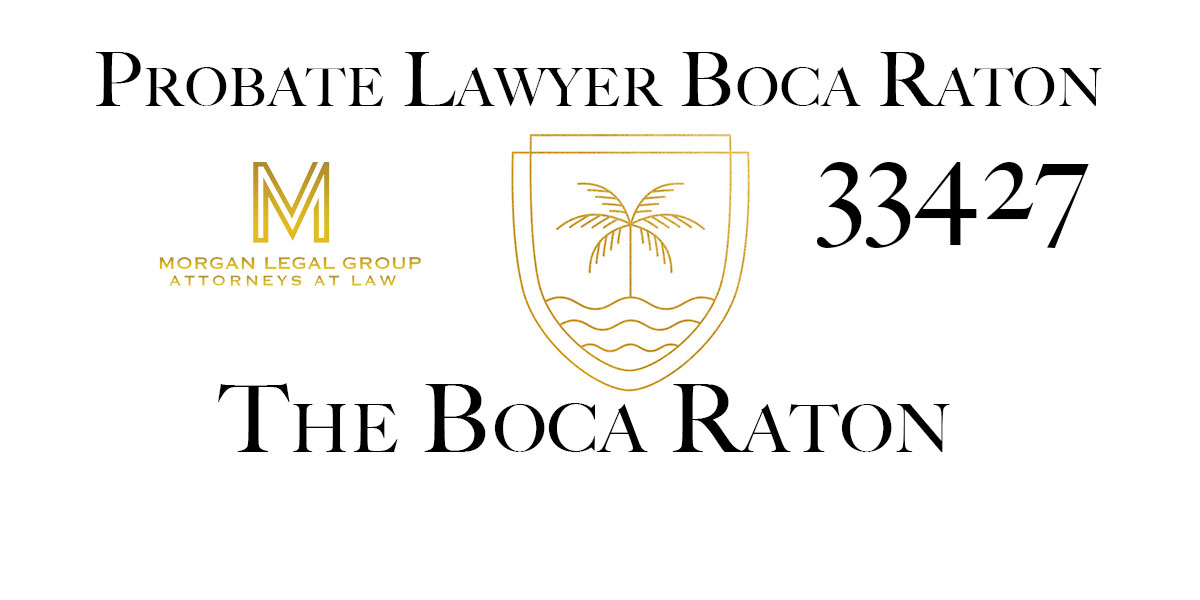 You are currently viewing Probate Lawyer Boca Raton 33427