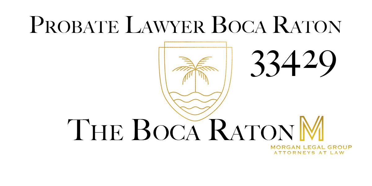 You are currently viewing Probate Lawyer Boca Raton 33429