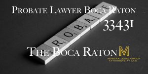 Read more about the article Probate Lawyer Boca Raton 33431