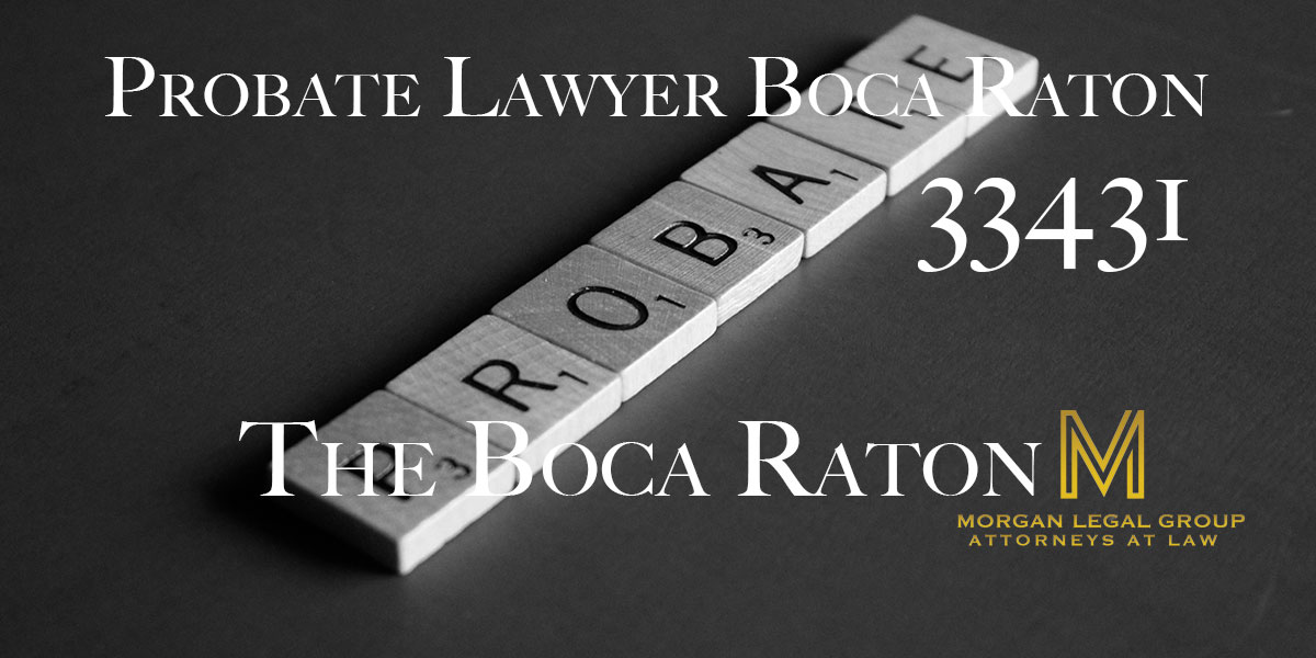 You are currently viewing Probate Lawyer Boca Raton 33431