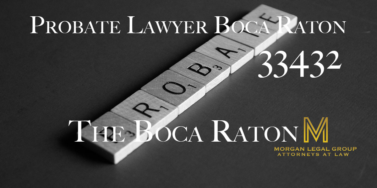 You are currently viewing Probate Lawyer Boca Raton 33432