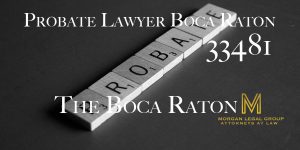 Read more about the article Probate Lawyer Boca Raton 33481