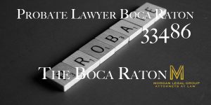 Read more about the article Probate Lawyer Boca Raton 33486