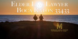 Read more about the article Elder Law Lawyer Boca Raton 33433
