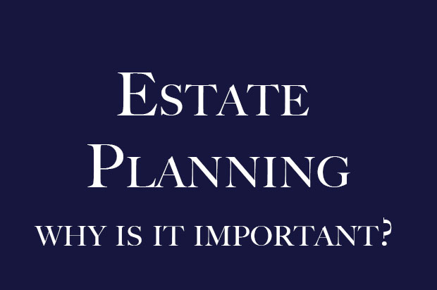 You are currently viewing What Is Estate Planning, And Why Is It Important?